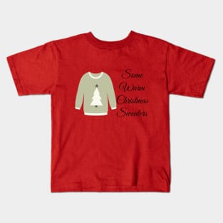 Some Christmas Warm Sweater - Sweater Designed Kids T-Shirt